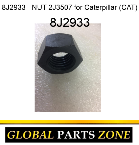 8J2933 - NUT 2J3507 for Caterpillar (CAT) 8J2933