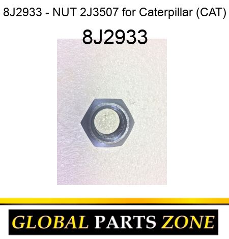 8J2933 - NUT 2J3507 for Caterpillar (CAT) 8J2933