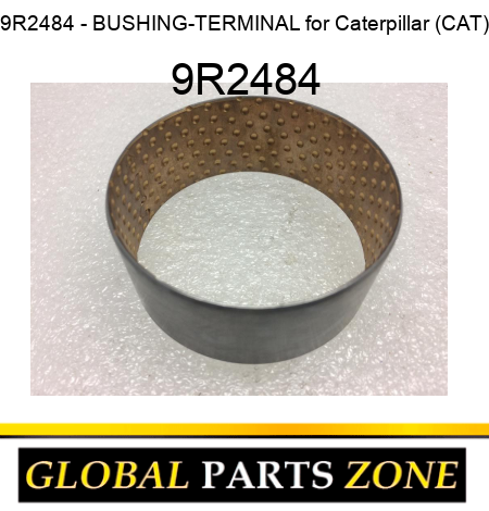 9R2484 - BUSHING-TERMINAL for Caterpillar (CAT) 9R2484