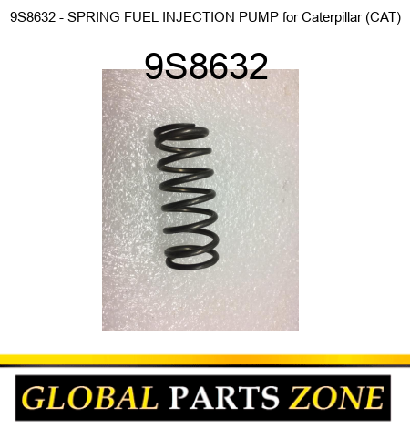 9S8632 - SPRING FUEL INJECTION PUMP for Caterpillar (CAT) 9S8632