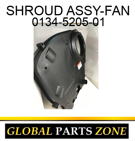 SHROUD ASSY-FAN 0134-5205-01