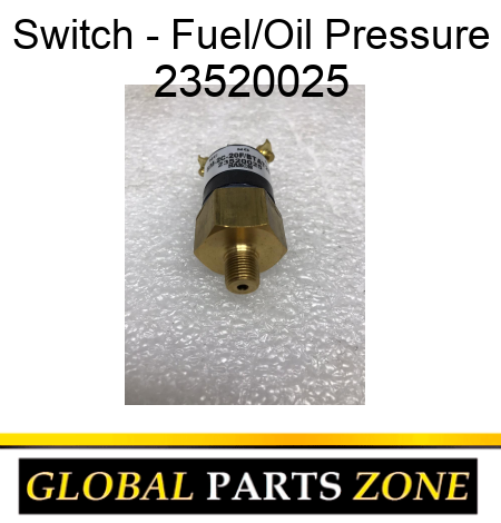 Switch - Fuel/Oil Pressure 23520025