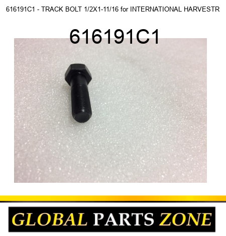 616191C1 - TRACK BOLT 1/2X1-11/16 for INTERNATIONAL HARVESTR 616191C1