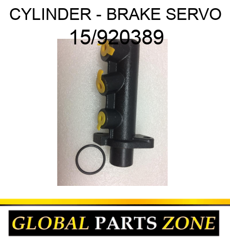 CYLINDER - BRAKE SERVO 15/920389
