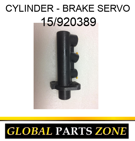 CYLINDER - BRAKE SERVO 15/920389