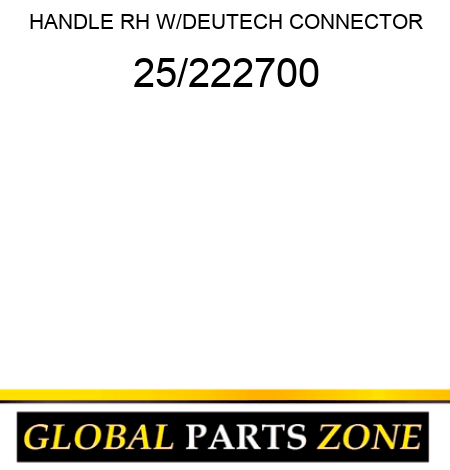 HANDLE RH W/DEUTECH CONNECTOR 25/222700