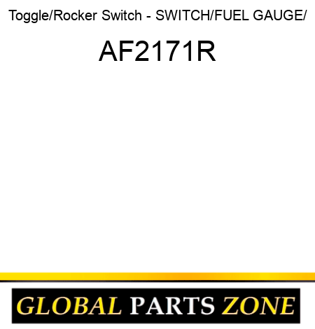 Toggle/Rocker Switch - SWITCH/FUEL GAUGE/ AF2171R