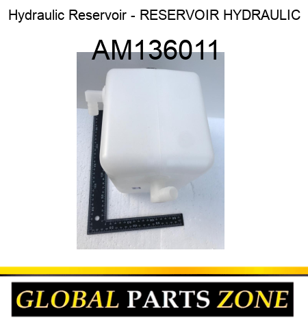 Hydraulic Reservoir - RESERVOIR, HYDRAULIC AM136011