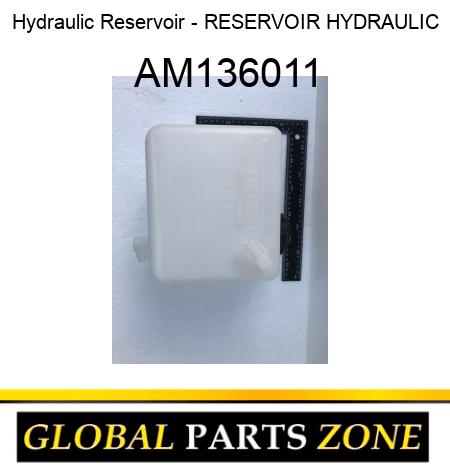 Hydraulic Reservoir - RESERVOIR, HYDRAULIC AM136011