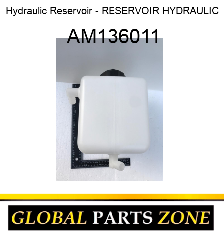 Hydraulic Reservoir - RESERVOIR, HYDRAULIC AM136011
