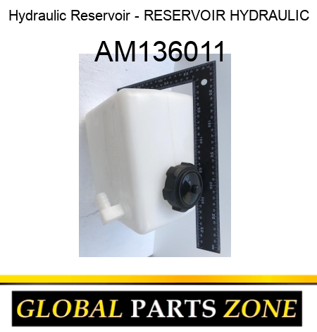 Hydraulic Reservoir - RESERVOIR, HYDRAULIC AM136011