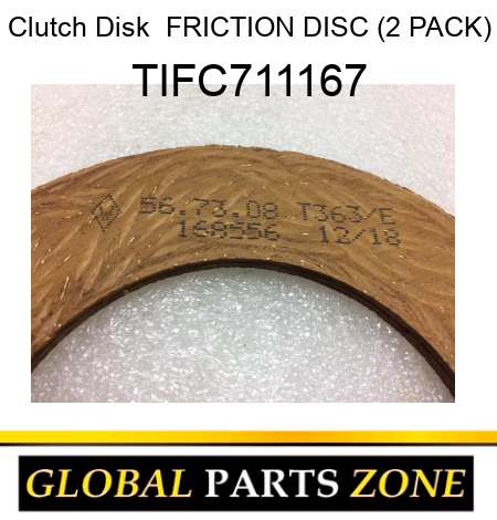 Clutch Disk  FRICTION DISC (2 PACK) TIFC711167