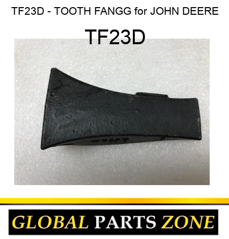 TF23D - TOOTH FANGG for JOHN DEERE TF23D