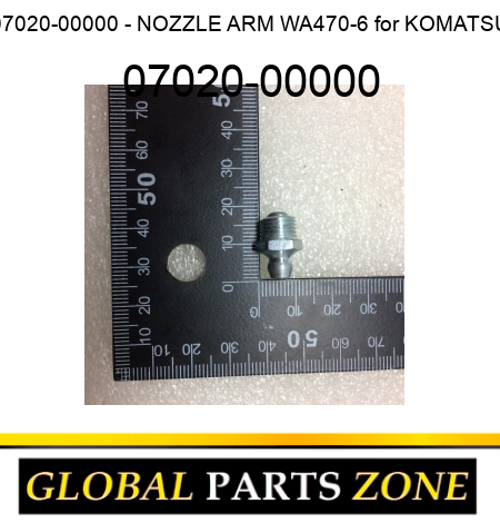 07020-00000 - NOZZLE ARM WA470-6 for KOMATSU 07020-00000