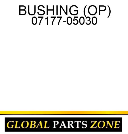 BUSHING (OP) 07177-05030