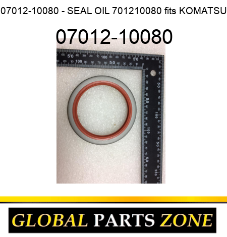 07012-10080 - SEAL, OIL 701210080 fits KOMATSU 07012-10080