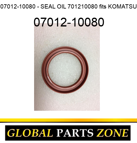 07012-10080 - SEAL, OIL 701210080 fits KOMATSU 07012-10080