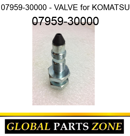 07959-30000 - VALVE for KOMATSU 07959-30000