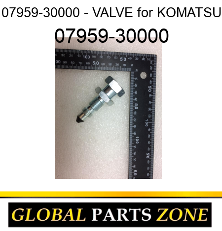 07959-30000 - VALVE for KOMATSU 07959-30000