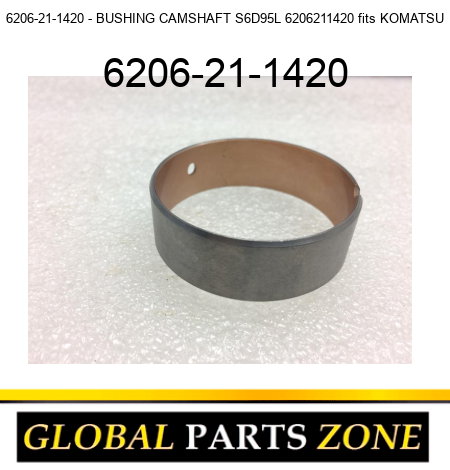 6206-21-1420 - BUSHING, CAMSHAFT S6D95L 6206211420 fits KOMATSU 6206-21-1420