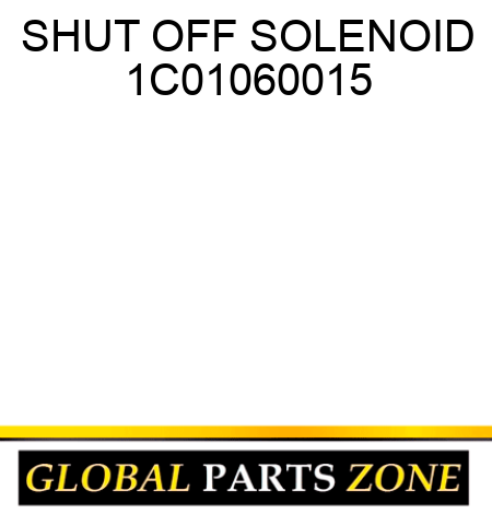 SHUT OFF SOLENOID 1C01060015