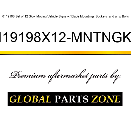 0119198 Set of 12 Slow Moving Vehicle Signs w/ Blade Mountings, Sockets & Bolts 0119198X12-MNTNGKIT