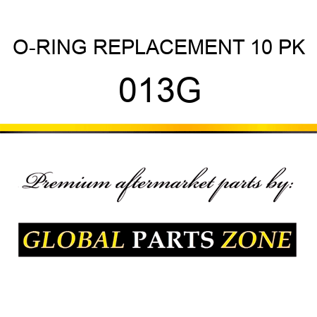 O-RING REPLACEMENT 10 PK 013G
