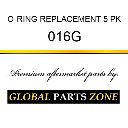 O-RING REPLACEMENT 5 PK 016G