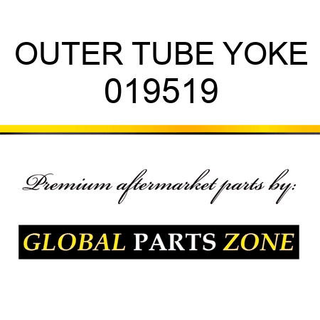OUTER TUBE YOKE 019519