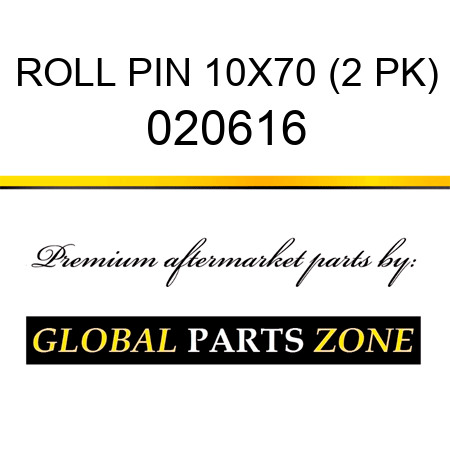 ROLL PIN 10X70 (2 PK) 020616