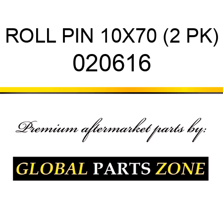 ROLL PIN 10X70 (2 PK) 020616