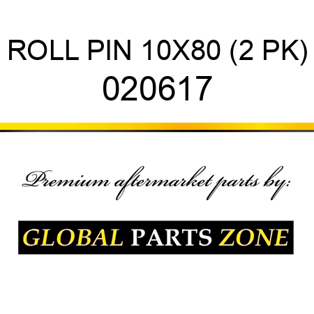 ROLL PIN 10X80 (2 PK) 020617