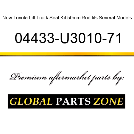 New Toyota Lift Truck Seal Kit 50mm Rod fits Several Models 04433-U3010-71