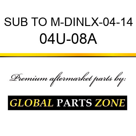 SUB TO M-DINLX-04-14 04U-08A