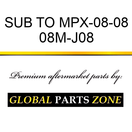 SUB TO MPX-08-08 08M-J08