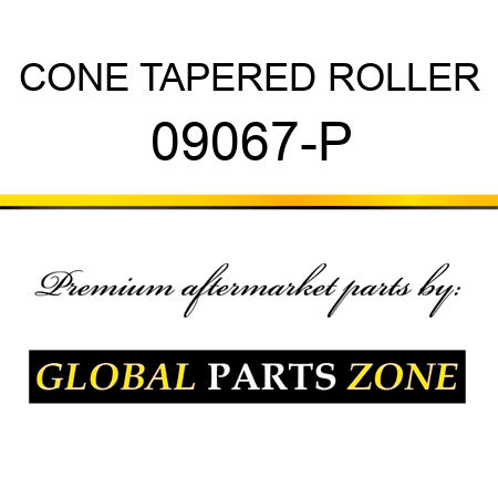 CONE TAPERED ROLLER 09067-P