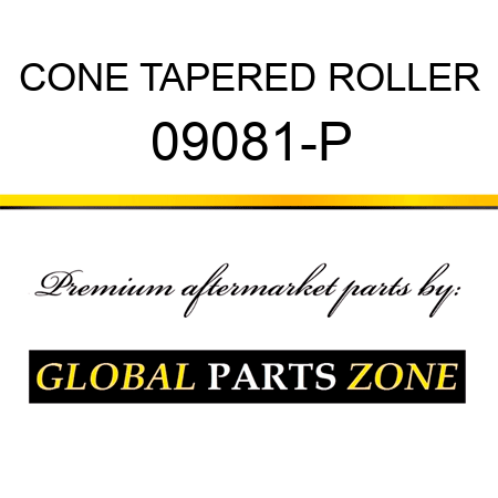 CONE TAPERED ROLLER 09081-P