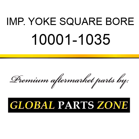 IMP. YOKE SQUARE BORE 10001-1035