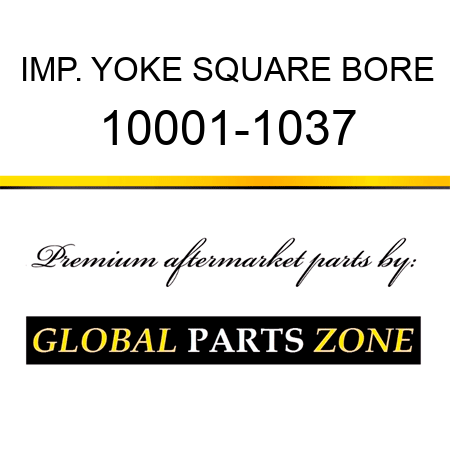 IMP. YOKE SQUARE BORE 10001-1037