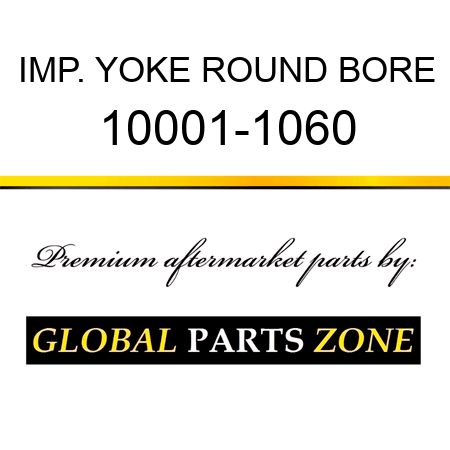 IMP. YOKE ROUND BORE 10001-1060