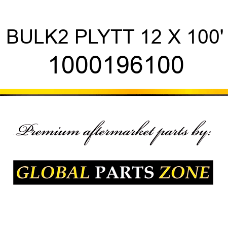 BULK2 PLYTT 12 X 100' 1000196100