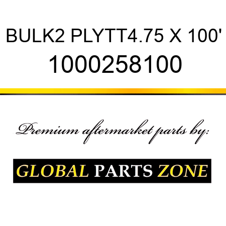 BULK2 PLYTT4.75 X 100' 1000258100