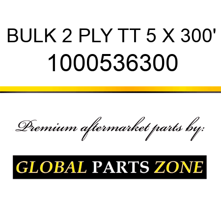 BULK 2 PLY TT 5 X 300' 1000536300