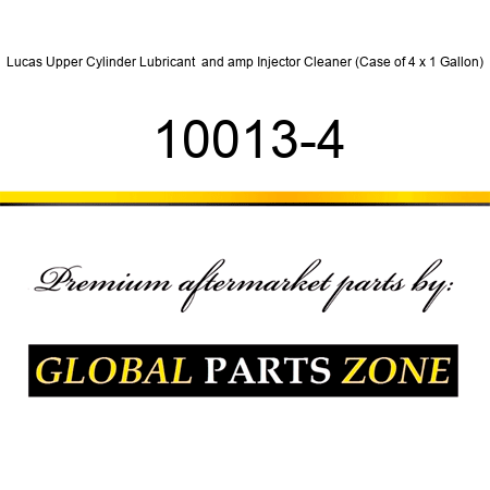 Lucas Upper Cylinder Lubricant & Injector Cleaner (Case of 4 x 1 Gallon) 10013-4