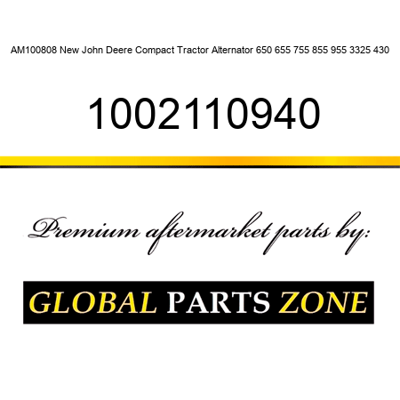 AM100808 New John Deere Compact Tractor Alternator 650 655 755 855 955 3325 430 1002110940
