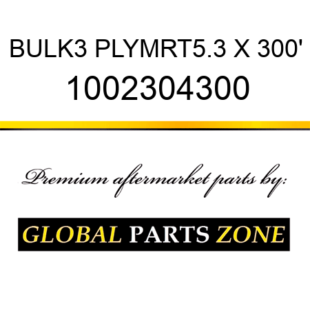 BULK3 PLYMRT5.3 X 300' 1002304300