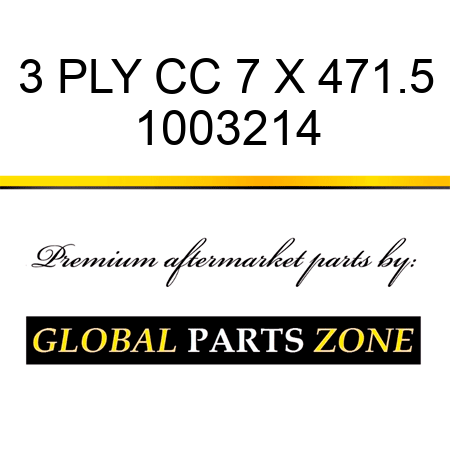 3 PLY CC 7 X 471.5 1003214