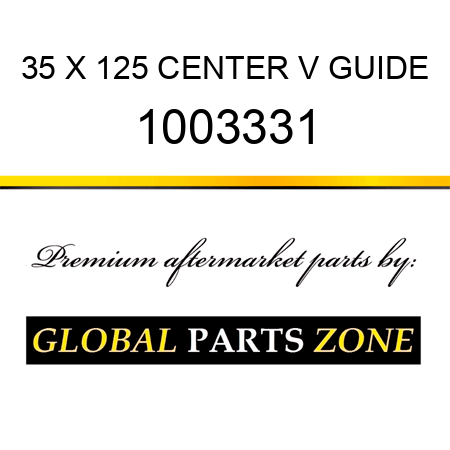 35 X 125 CENTER V GUIDE 1003331