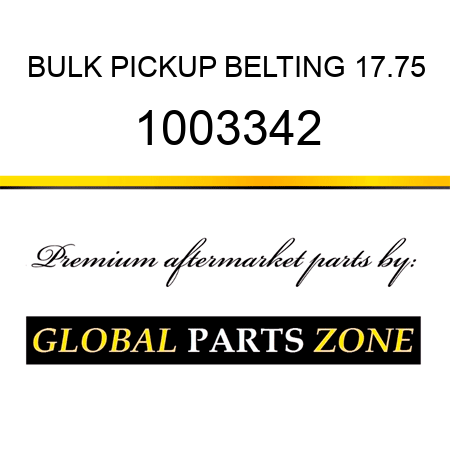 BULK PICKUP BELTING 17.75 1003342