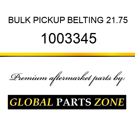 BULK PICKUP BELTING 21.75 1003345